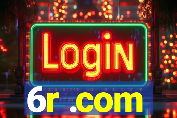 6r .com